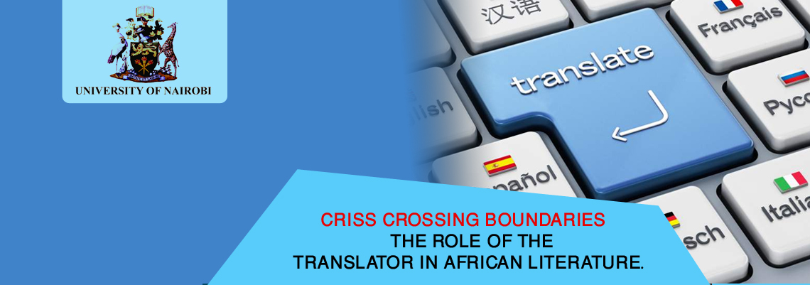 CRISS-CROSSING BOUNDARIES: THE ROLE OF THE  TRANSLATOR IN AFRICAN LITERATURE.