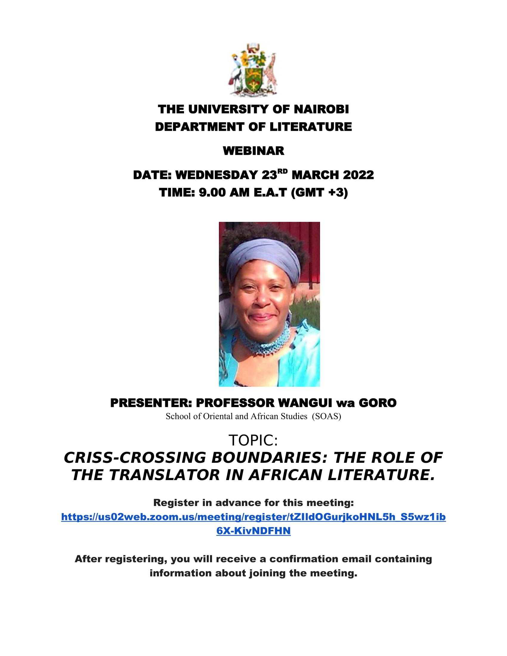 The Department of Literatute will host a webinar on Wednesday 23rd March 2022 at 9:00 am E.A.T (GMT +3) titled 'CRISS-CROSSING BOUNDARIES : THE ROLE OF THE TRANSLATOR IN AFRICAN LITERATURE'
